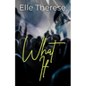 What If: A Rockstar Romance (Sweet Oblivion, Book 1)