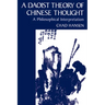 A Daoist Theory of Chinese Thought: A Philosophical Interpretation