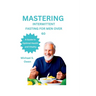 Mastering Intermittent Fasting for Men Over 60: A Guide to Optimal Health and Vitality