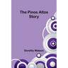 The Pinos Altos Story