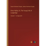 Elinor Wyllys; Or, The Young Folk of Longbridge: Volume 1 - in large print