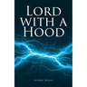 Lord with a Hood: Volume 1