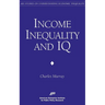 Income Inequality and IQ (AEI Studies on Understanding Economic Inequality)