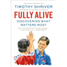 Fully Alive: Discovering What Matters Most