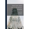 The Life and Glories of St. Joseph