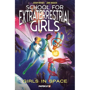School for Extraterrestrial Girls Vol. 3: Girls in Space