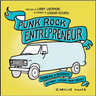 Punk Rock Entrepreneur: Running a Business Without Losing Your Values
