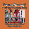 Loving Norway! A Kid's Guide to Stavanger, Norway