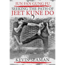 Jun Fan Gung Fu-Seeking The Path Of Jeet Kune Do 2: Volume 2