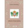 Once I Was King