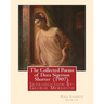The Collected Poems of Dora Sigerson Shorter (1907). By: Dora Sigerson Shorter: Introduction By: George Meredith (12 February 1828 - 18 May 1909) was