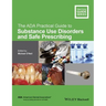 The ADA Practical Guide to Substance Use Disorders and Safe Prescribing