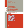 Evolutionary Computation in Combinatorial Optimization: 6th European Conference, Evocop 2006, Budapest, Hungary, April 10-12, 2006, Proceedings