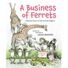 A Business of Ferrets: Collective Nouns of the Animal Kingdom