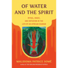 Of Water and the Spirit: Ritual, Magic, and Initiation in the Life of an African Shaman