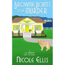 Brownie Points for Murder: A Jill Andrews Cozy Mystery #1