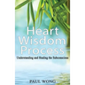 Heart Wisdom Process: Understanding and healing the subconscious