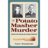 The Potato Masher Murder: Death at the Hands of a Jealous Husband