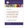 Children's Literature in Action: A Librarian's Guide