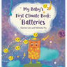 My Baby's First Climate Book: Batteries