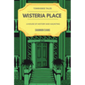 Wisteria Place: A House of History and Haunting