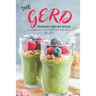 The Gerd Friendly Recipe Book: Discover Many Recipes that are Gut-Friendly and Absolutely Delicious!