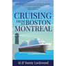 Cruising From Boston to Montreal: Discovering coastal and riverside wonders in Maine, the Canadian Maritimes and along the St. Lawrence River