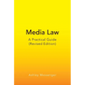 Media Law: A Practical Guide (Revised Edition)
