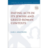 Dating Acts in its Jewish and Greco-Roman Contexts