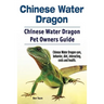 Chinese Water Dragon. Chinese Water Dragon Pet Owners Guide. Chinese Water Dragon care, behavior, diet, interacting, costs and health.