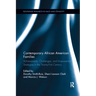 Contemporary African American Families: Achievements, Challenges, and Empowerment Strategies in the Twenty-First Century