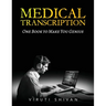 MEDICAL TRANSCRIPTION - One Book To Make You Genius