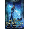 The Mystery Princess: A Retelling of Cinderella