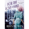 For the Love of Mike: A Molly Murphy Mystery