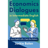 Economics Dialogues in Intermediate English: Learn English with a Topic that Matters