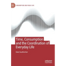 Time, Consumption and the Coordination of Everyday Life