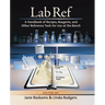 Lab Ref, Volume 1 a Handbook of Recipes, Reagents, and Other Reference Tools for Use at the Bench