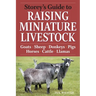 Storey's Guide to Raising Miniature Livestock: Goats, Sheep, Donkeys, Pigs, Horses, Cattle, Llamas