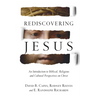 Rediscovering Jesus: An Introduction to Biblical, Religious and Cultural Perspectives on Christ