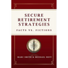 Secure Retirement Strategies: Facts vs. Fiction