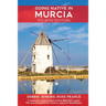 Going Native In Murcia 4th Edition: All You Need To Know About Visiting, Living and Home Buying in Murcia and Spain's Costa Calida