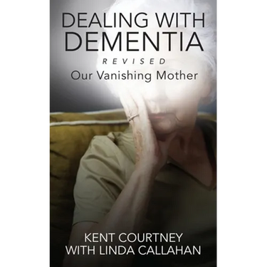 Dealing with Dementia, Revised: Our Vanishing Mother