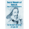 Secret Memoirs of Henri IV., King of France and Navarre