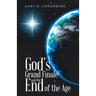 God's Grand Finale and the End of the Age