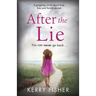 After the Lie: A gripping novel about love, loss and family secrets