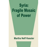 Syria: Fragile Mosaic of Power