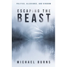 Escaping the Beast-Politics, Allegiance, and Kingdom