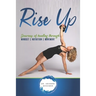Rise Up: Journey of Healing Through Mindset Nutrition Movement