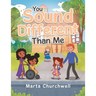 You Sound Different Than Me