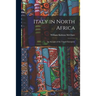 Italy in North Africa: an Account of the Tripoli Enterprise